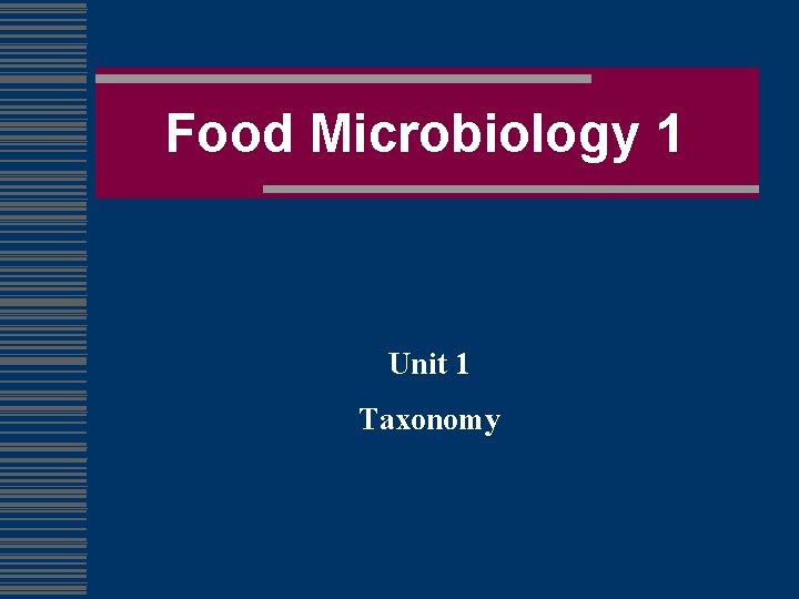 Food Microbiology 1 Unit 1 Taxonomy 
