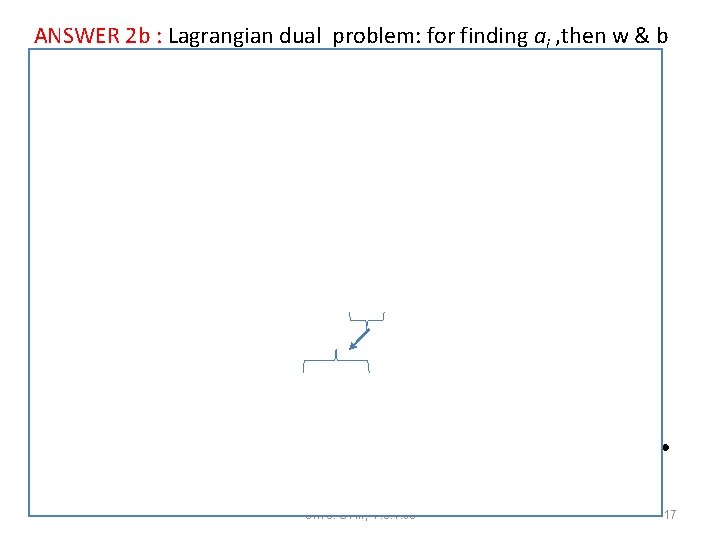 ANSWER 2 b : Lagrangian dual problem: for finding ai , then w & ANSWER 2 b : Lagrangian dual problem: for finding ai , then w &