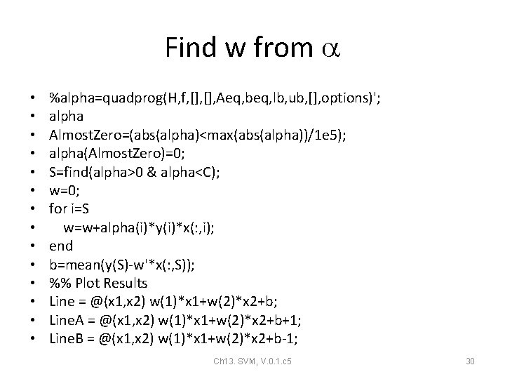 Find w from • • • • %alpha=quadprog(H, f, [], Aeq, beq, lb, ub,