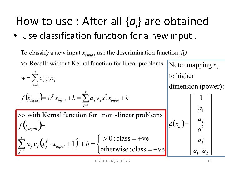 How to use : After all {ai} are obtained • Use classification function for How to use : After all {ai} are obtained • Use classification function for