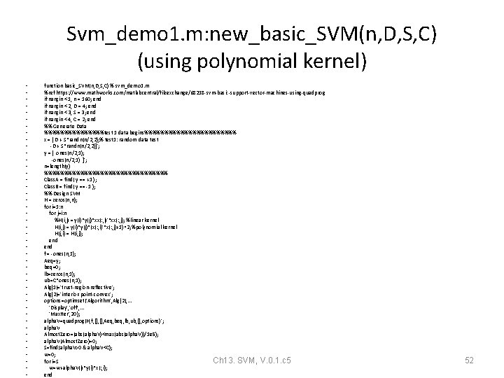 Svm_demo 1. m: new_basic_SVM(n, D, S, C) (using polynomial kernel) • • • • Svm_demo 1. m: new_basic_SVM(n, D, S, C) (using polynomial kernel) • • • •