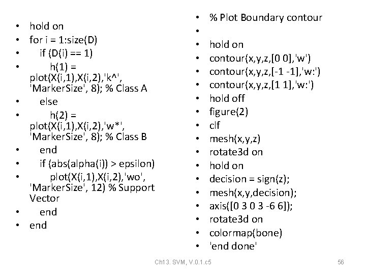 • hold on • for i = 1: size(D) • if (D(i) == • hold on • for i = 1: size(D) • if (D(i) ==