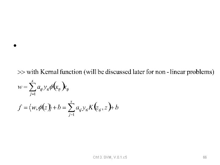 • Ch 13. SVM, V. 0. 1. c 5 66 • Ch 13. SVM, V. 0. 1. c 5 66