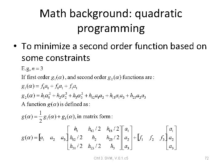 Math background: quadratic programming • To minimize a second order function based on some Math background: quadratic programming • To minimize a second order function based on some