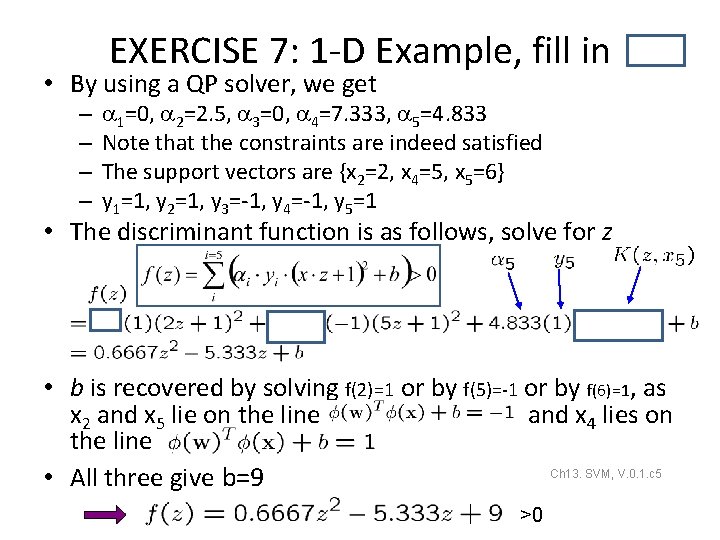 EXERCISE 7: 1 -D Example, fill in • By using a QP solver, we EXERCISE 7: 1 -D Example, fill in • By using a QP solver, we