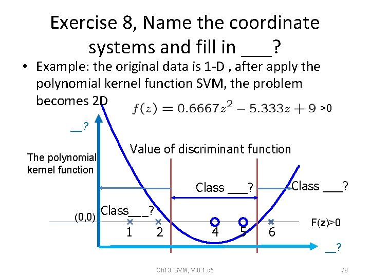 Exercise 8, Name the coordinate systems and fill in ___? • Example: the original Exercise 8, Name the coordinate systems and fill in ___? • Example: the original