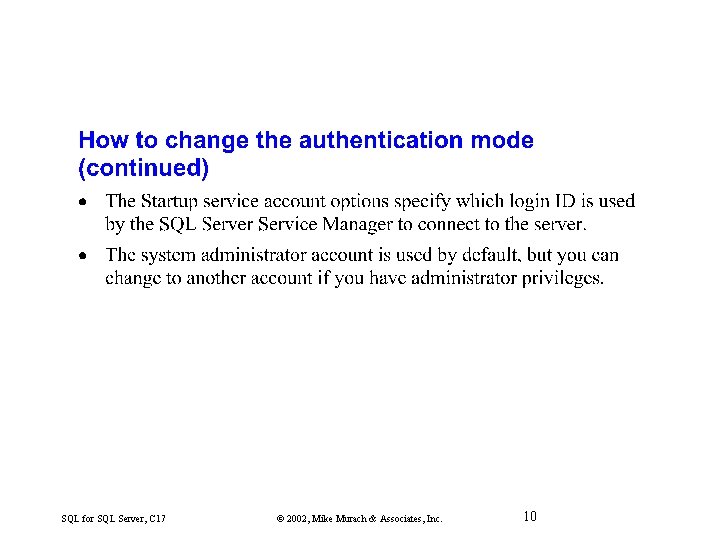 SQL for SQL Server, C 17 © 2002, Mike Murach & Associates, Inc. 10