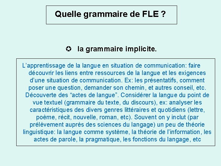 Quelle grammaire de FLE ? la grammaire implicite. L’apprentissage de la langue en situation