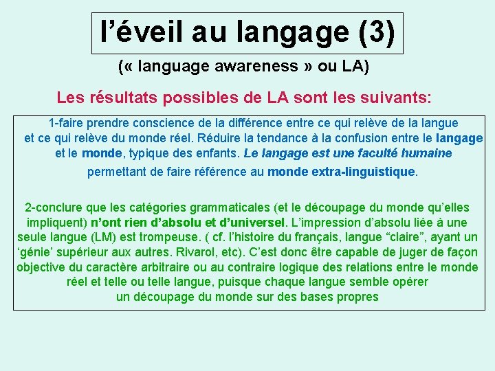 l’éveil au langage (3) ( « language awareness » ou LA) Les résultats possibles