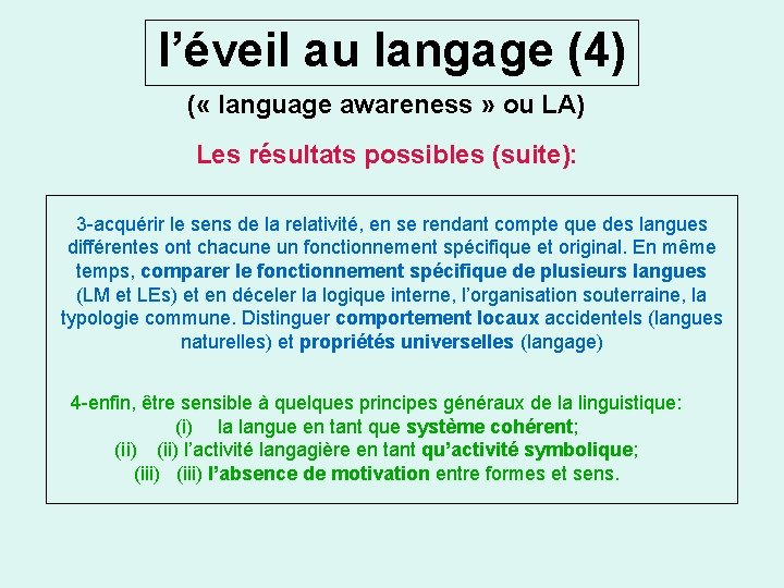 l’éveil au langage (4) ( « language awareness » ou LA) Les résultats possibles