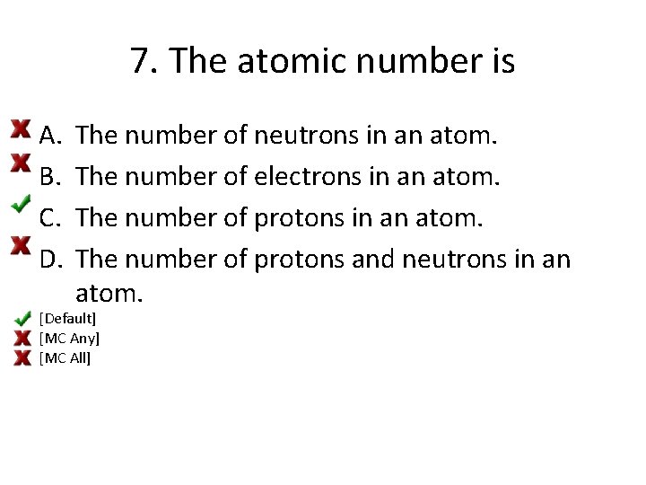 7. The atomic number is A. B. C. D. The number of neutrons in