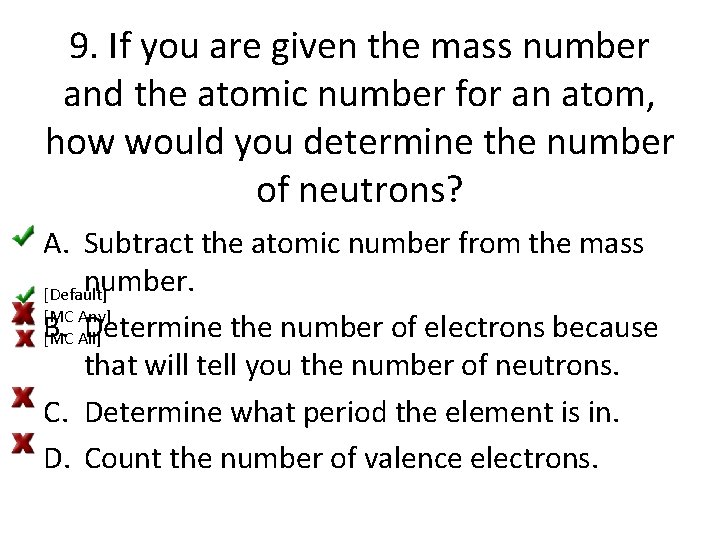 9. If you are given the mass number and the atomic number for an