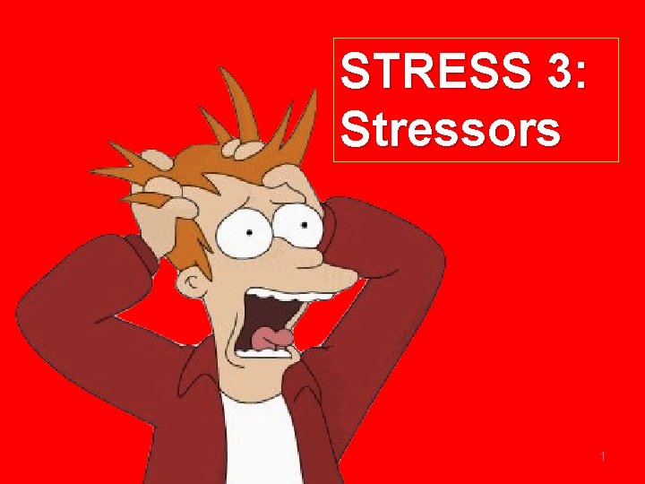 STRESS 3: Stressors 1 