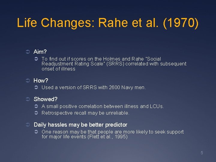 Life Changes: Rahe et al. (1970) Ü Aim? Ü To find out if scores