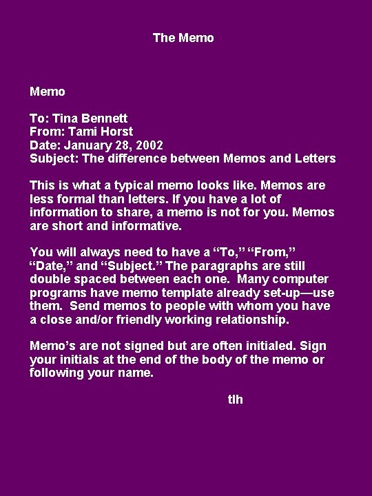 The Memo To: Tina Bennett From: Tami Horst Date: January 28, 2002 Subject: The