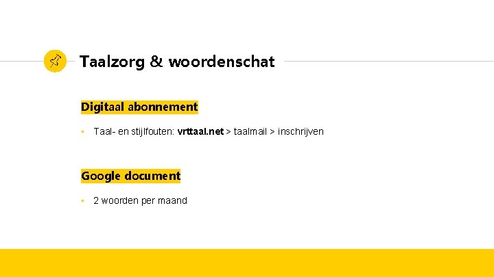 Taalzorg & woordenschat Digitaal abonnement • Taal- en stijlfouten: vrttaal. net > taalmail >