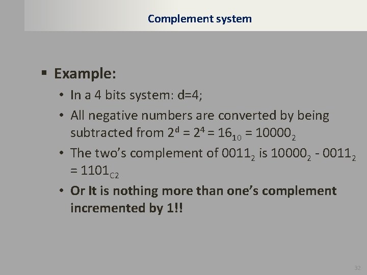 Complement system § Example: • In a 4 bits system: d=4; • All negative