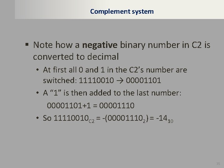 Complement system § Note how a negative binary number in C 2 is converted