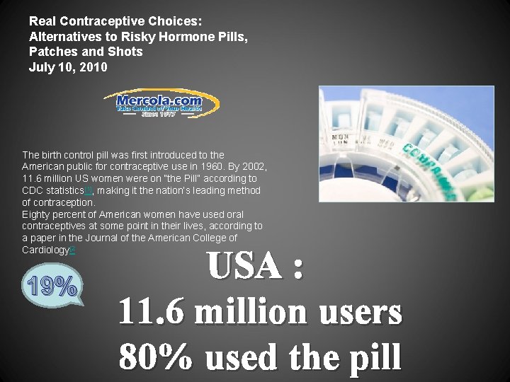 Real Contraceptive Choices: Alternatives to Risky Hormone Pills, Patches and Shots July 10, 2010