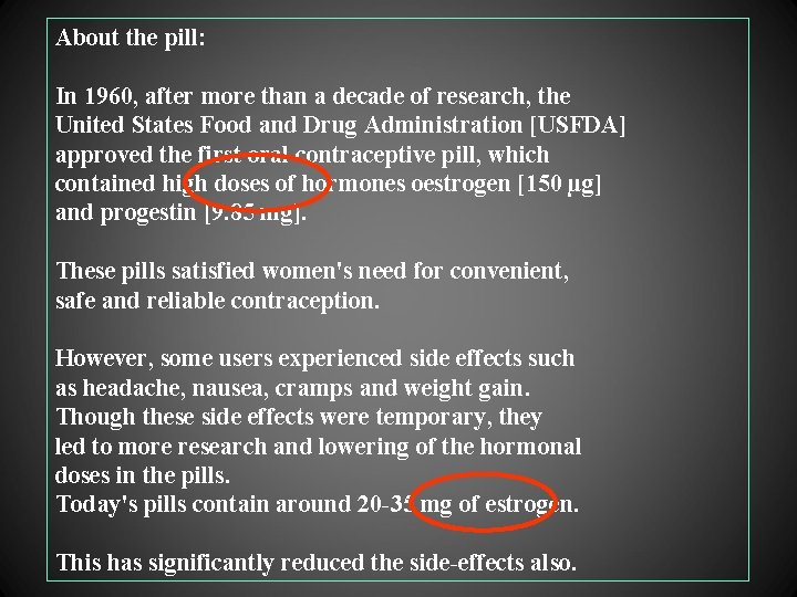 About the pill: In 1960, after more than a decade of research, the United