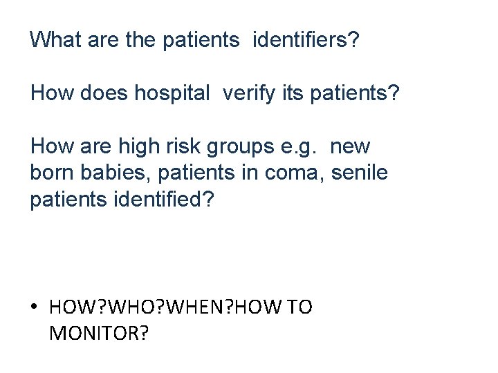 What are the patients identifiers? How does hospital verify its patients? How are high