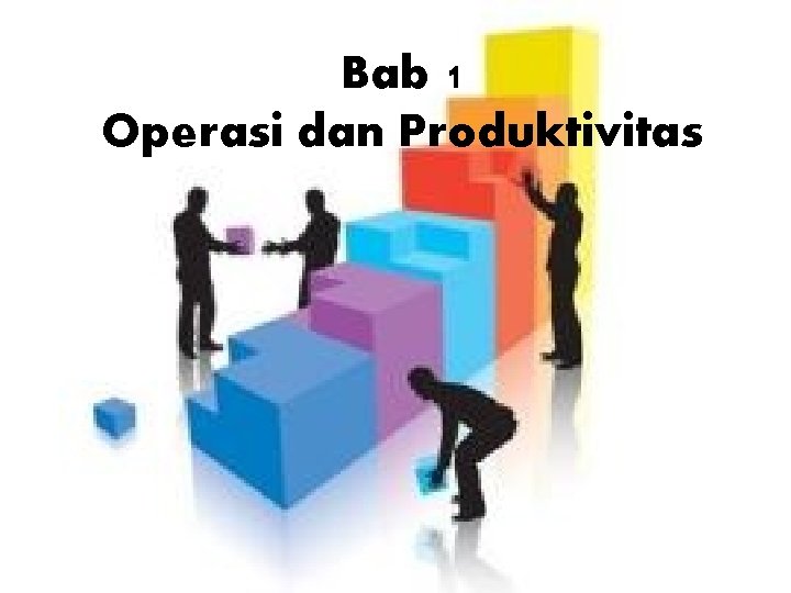 Bab 1 Operasi dan Produktivitas 