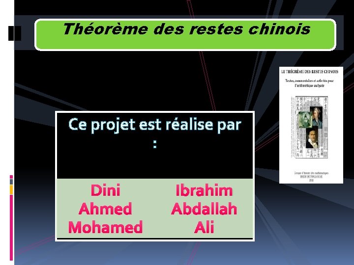 Théorème des restes chinois Ce projet est réalise par : Dini Ahmed Mohamed Ibrahim