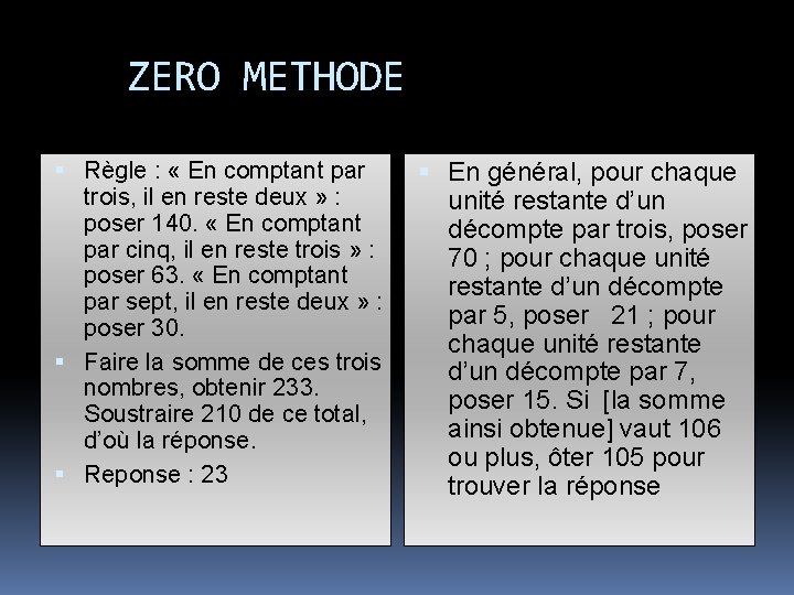 ZERO METHODE Règle : « En comptant par trois, il en reste deux »