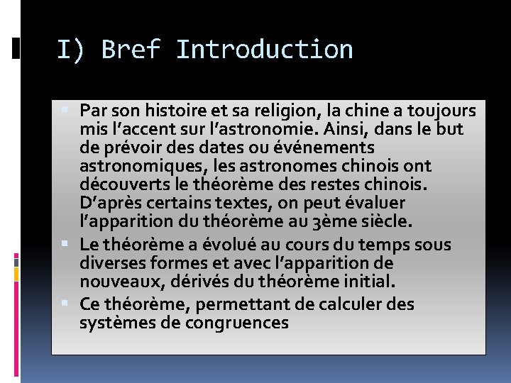 I) Bref Introduction Par son histoire et sa religion, la chine a toujours mis