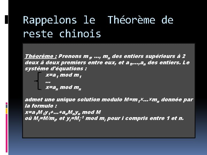 Rappelons le Théorème de reste chinois Théorème : Prenons m 1, . . .