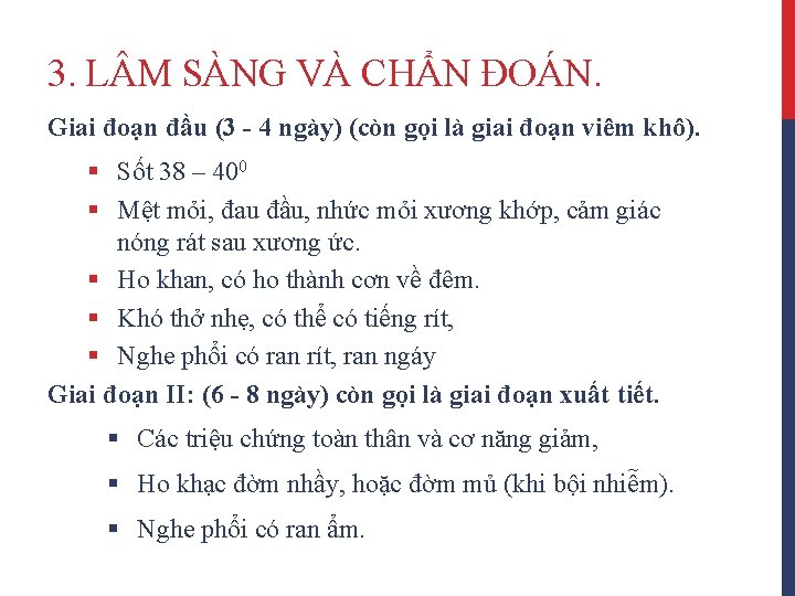 3. L M SÀNG VÀ CHẨN ĐOÁN. Giai đoạn đầu (3 - 4 ngày)