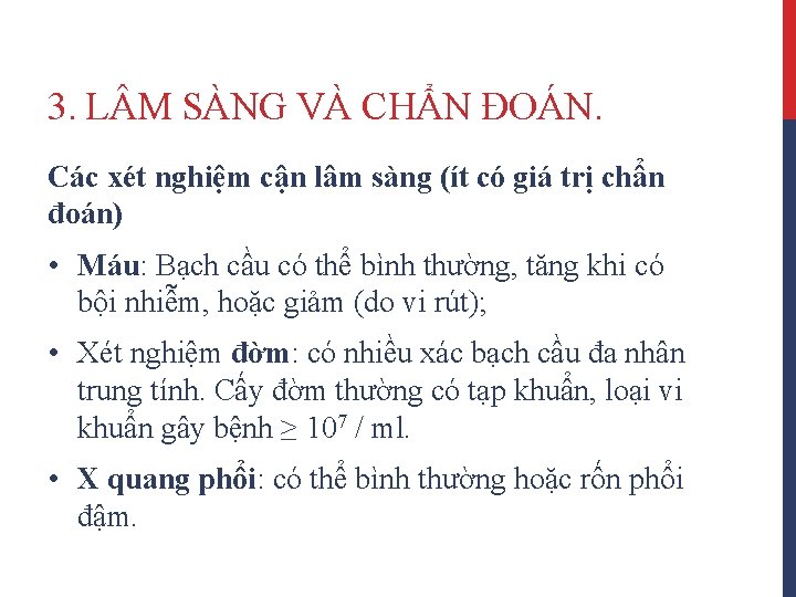 3. L M SÀNG VÀ CHẨN ĐOÁN. Các xét nghiệm cận lâm sàng (ít