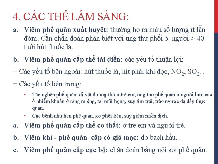 4. CÁC THỂ L M SÀNG: a. Viêm phế quản xuất huyết: thường ho