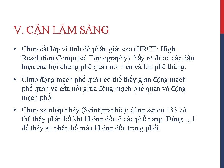 V. CẬN L M SÀNG • Chụp cắt lớp vi tính độ phân giải