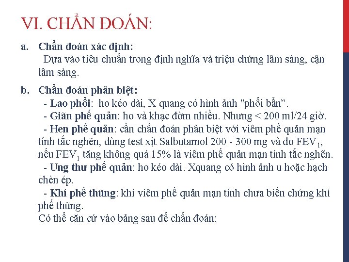 VI. CHẨN ĐOÁN: a. Chẩn đoán xác định: Dựa vào tiêu chuẩn trong định