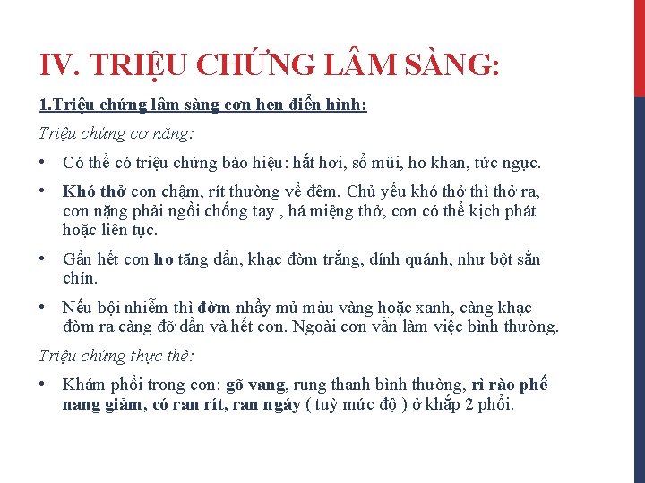 IV. TRIỆU CHỨNG L M SÀNG: 1. Triệu chứng lâm sàng cơn hen điển