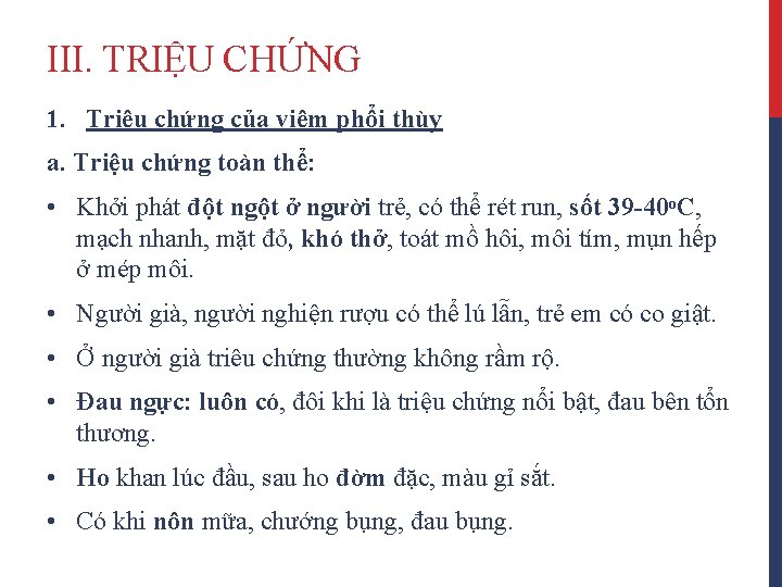 III. TRIỆU CHỨNG 1. Triệu chứng của viêm phổi thùy a. Triệu chứng toàn