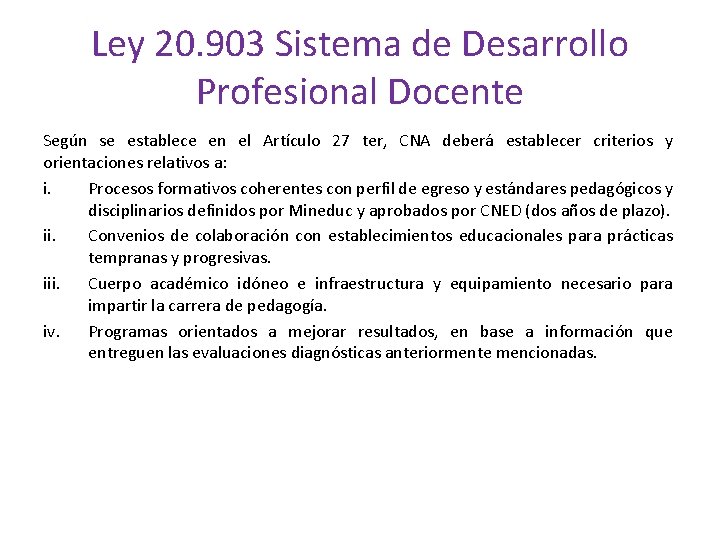 Ley 20. 903 Sistema de Desarrollo Profesional Docente Según se establece en el Artículo