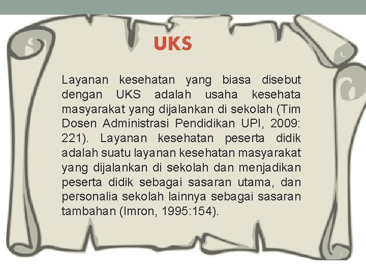 UKS Layanan kesehatan yang biasa disebut dengan UKS adalah usaha kesehata masyarakat yang dijalankan