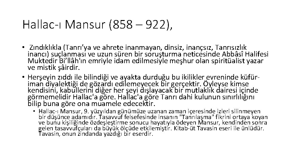 Hallac-ı Mansur (858 – 922), • Zındıklıkla (Tanrı’ya ve ahrete inanmayan, dinsiz, inançsız, Tanrısızlık