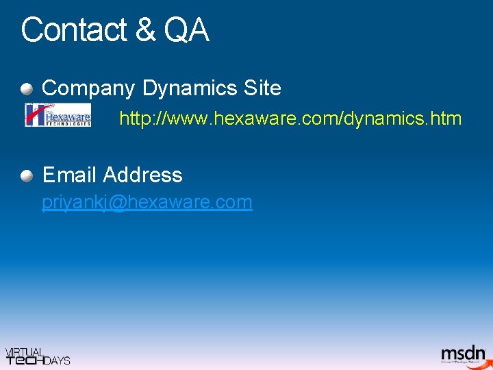 Contact & QA Company Dynamics Site http: //www. hexaware. com/dynamics. htm Email Address priyankj@hexaware.