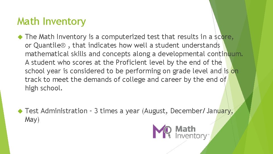 Math Inventory The Math Inventory is a computerized test that results in a score,