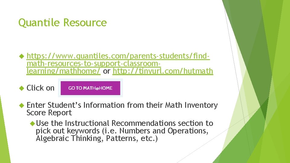 Quantile Resource https: //www. quantiles. com/parents-students/find- math-resources-to-support-classroomlearning/mathhome/ or http: //tinyurl. com/hutmath Click Enter on