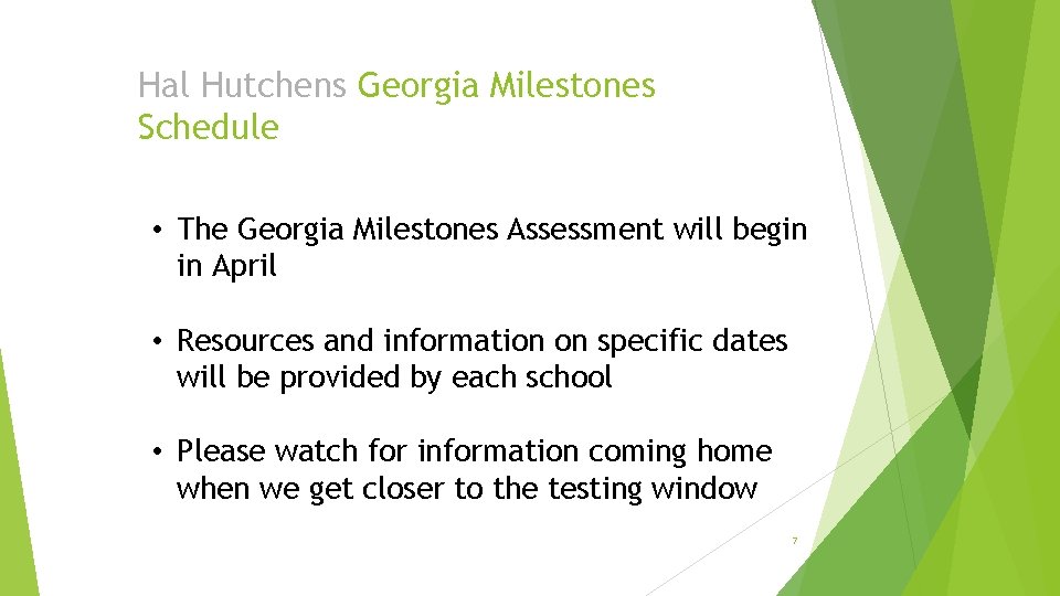 Hal Hutchens Georgia Milestones Schedule • The Georgia Milestones Assessment will begin in April