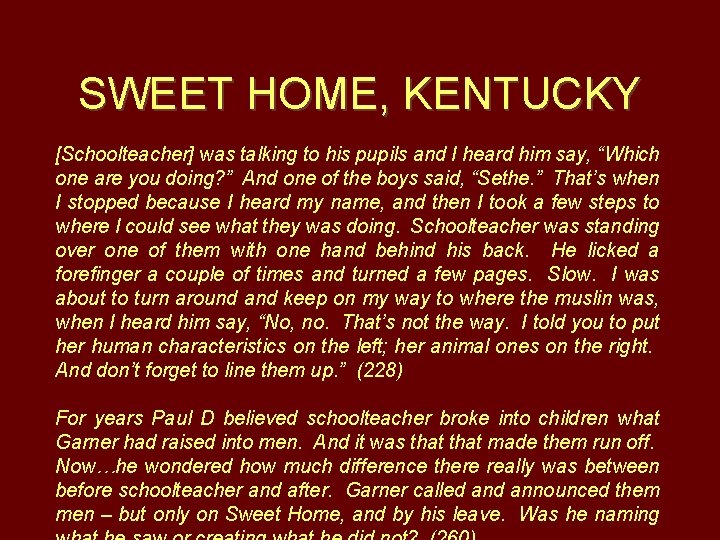 SWEET HOME, KENTUCKY [Schoolteacher] was talking to his pupils and I heard him say,