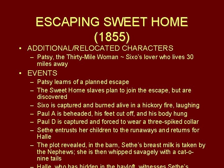 ESCAPING SWEET HOME (1855) • ADDITIONAL/RELOCATED CHARACTERS – Patsy, the Thirty-Mile Woman ~ Sixo’s