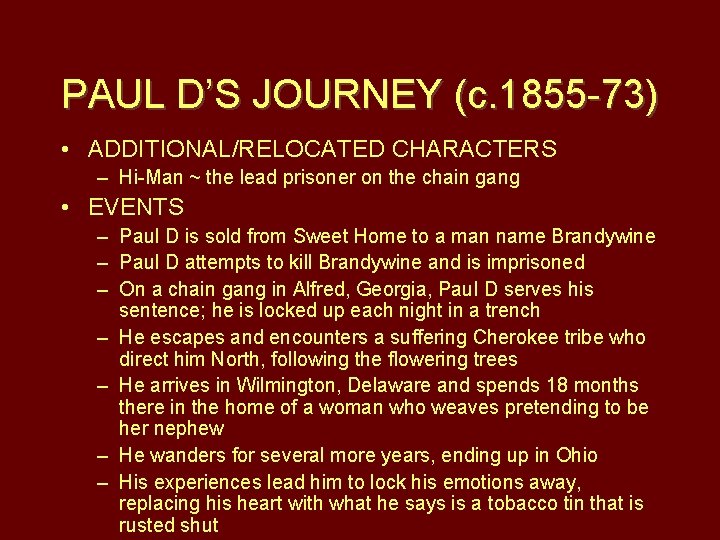PAUL D’S JOURNEY (c. 1855 -73) • ADDITIONAL/RELOCATED CHARACTERS – Hi-Man ~ the lead