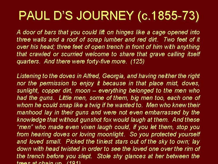 PAUL D’S JOURNEY (c. 1855 -73) A door of bars that you could lift