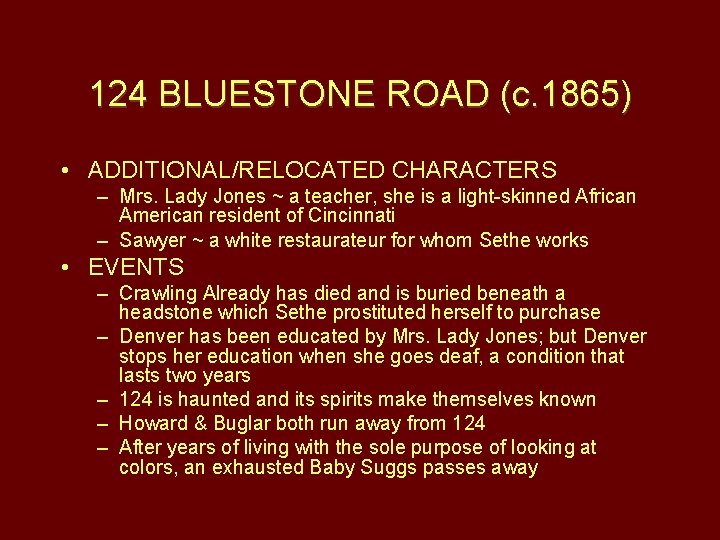 124 BLUESTONE ROAD (c. 1865) • ADDITIONAL/RELOCATED CHARACTERS – Mrs. Lady Jones ~ a