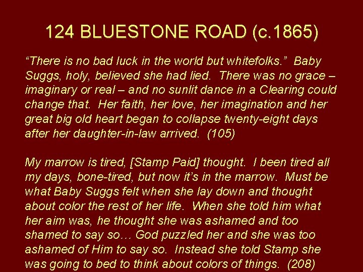 124 BLUESTONE ROAD (c. 1865) “There is no bad luck in the world but